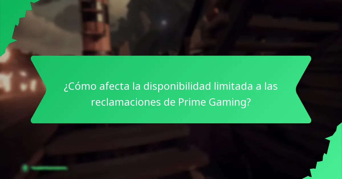¿Cómo afecta la disponibilidad limitada a las reclamaciones de Prime Gaming?
