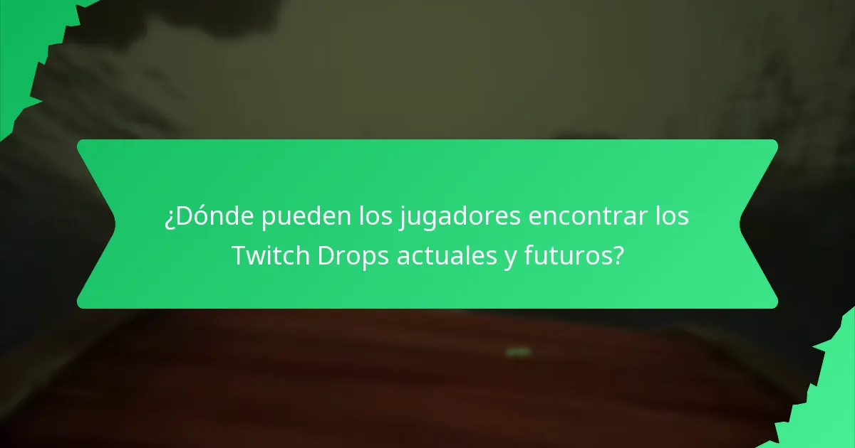 ¿Cómo pueden los jugadores calificar para los Twitch Drops?