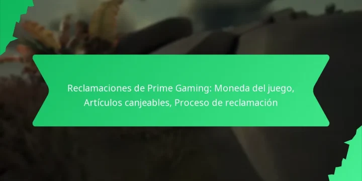 Reclamaciones de Prime Gaming: Moneda del juego, Artículos canjeables, Proceso de reclamación