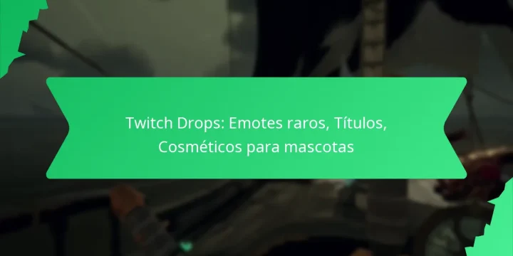 Twitch Drops: Emotes raros, Títulos, Cosméticos para mascotas