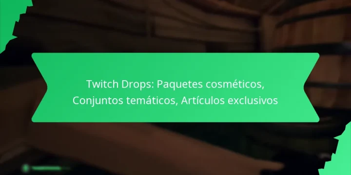 Twitch Drops: Paquetes cosméticos, Conjuntos temáticos, Artículos exclusivos