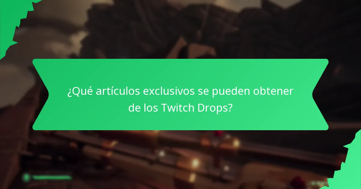 ¿Qué artículos exclusivos se pueden obtener de los Twitch Drops?